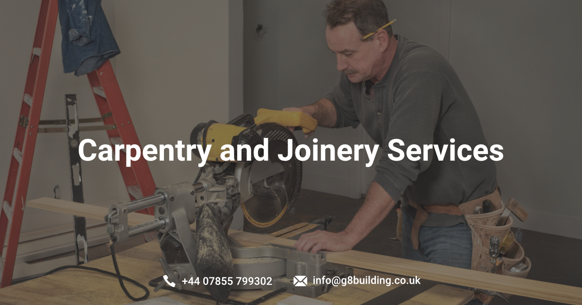 Carpentry and Joinery Services in London - G8 Building